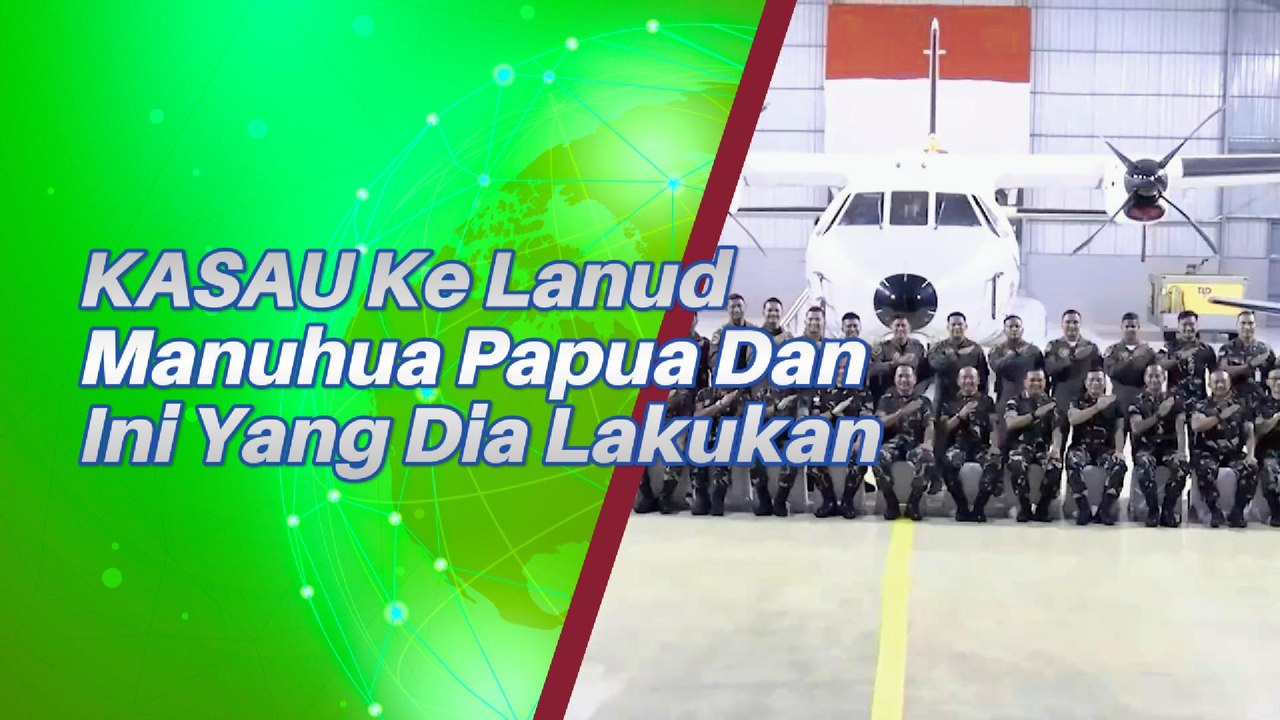 KASAU Ke Lanud Mahuhua Papua dan Ini Yang Dilakukannya