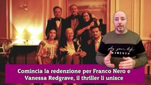 Comincia la redenzione per Franco Nero e Vanessa Redgrave, il thriller li unisce