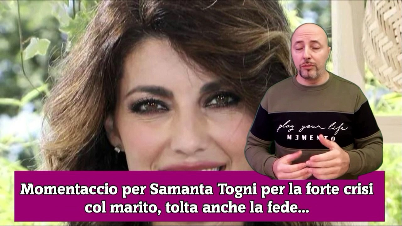 Momentaccio per Samanta Togni per la forte crisi col marito, tolta anche la fede...