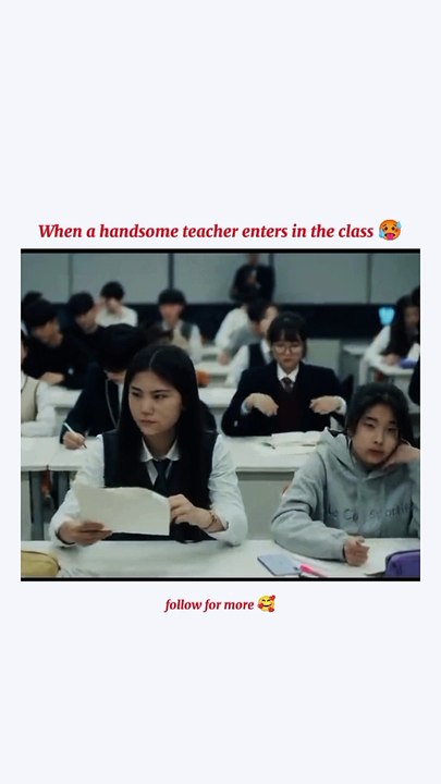 When a handsome teacher enters in the class 