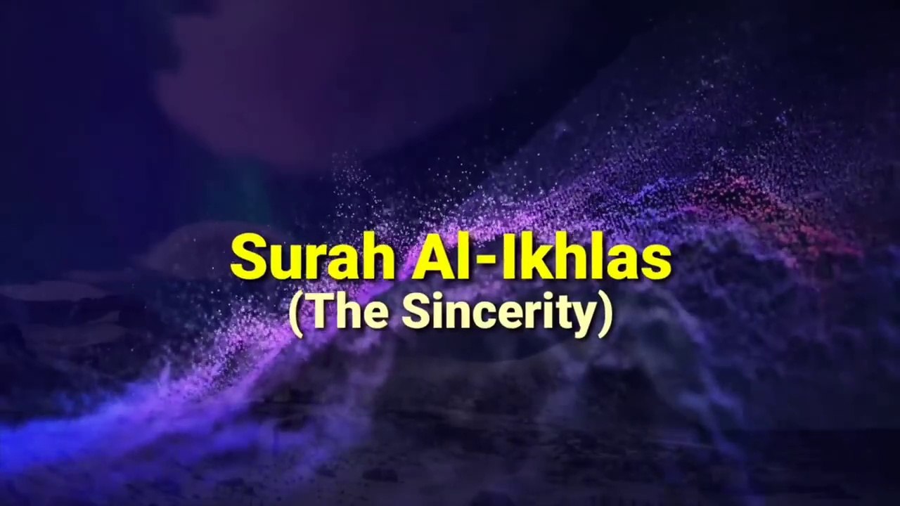 112.Surah Al Ikhlas Beautiful Recitation (The Sincerity) Qul Hu Allah Hu Ahad(720P_HD)