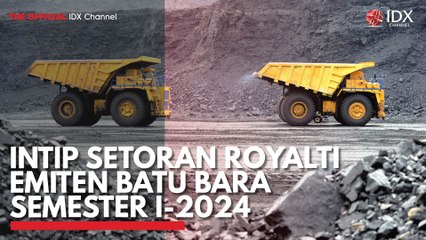 Intip Setoran Royalti Emiten Batu Bara Semester I-2024