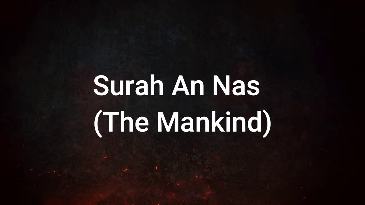 114.Surah An Nas Beautiful Recitation (The Mankind) Qul Auzu Bi Rabbin Nas(720P_HD)
