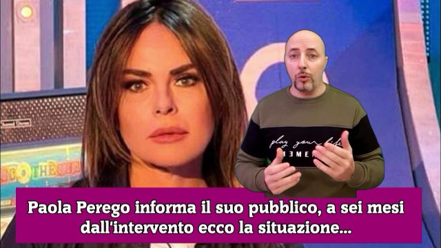 Paola Perego informa il suo pubblico, a sei mesi dall'intervento ecco la situazione...