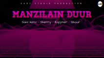 Manzilein Duur | Sarz Studio | Sam Xeno - Sherry - kappner - Ghour | Official Audio