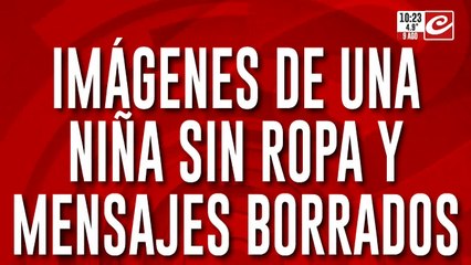Aberrante: el celular de Pérez tenía imágenes de una niña sin ropa y varios mensajes borrados