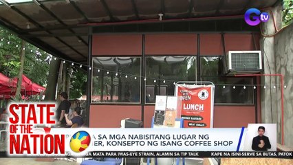 State of the Nation Part 2 & 3: Butas sa pader na paandar ng isang coffee shop, atbp.