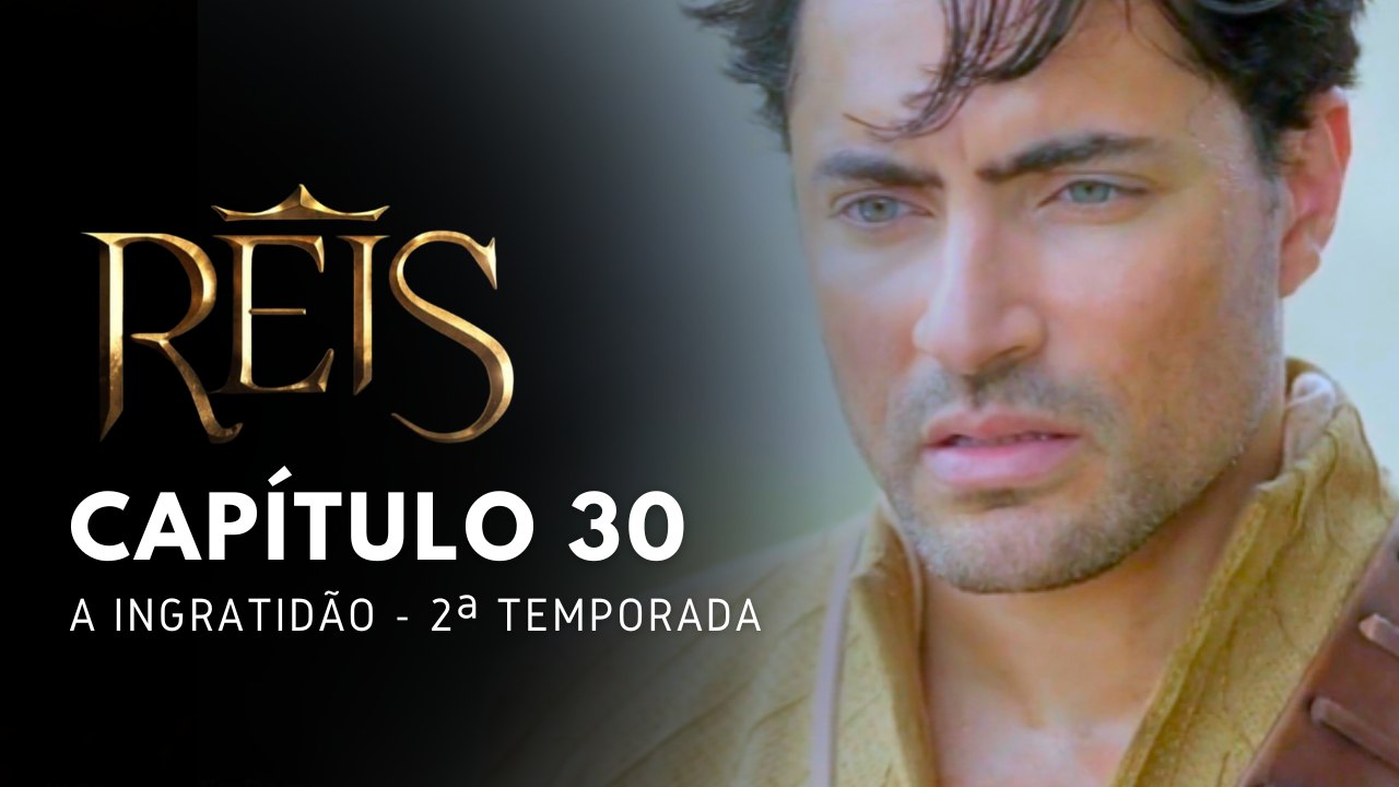 NOVELA REIS - CAPÍTULO 30