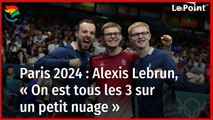 JO 2024 : Alexis Lebrun, « On est tous les trois sur un petit nuage »