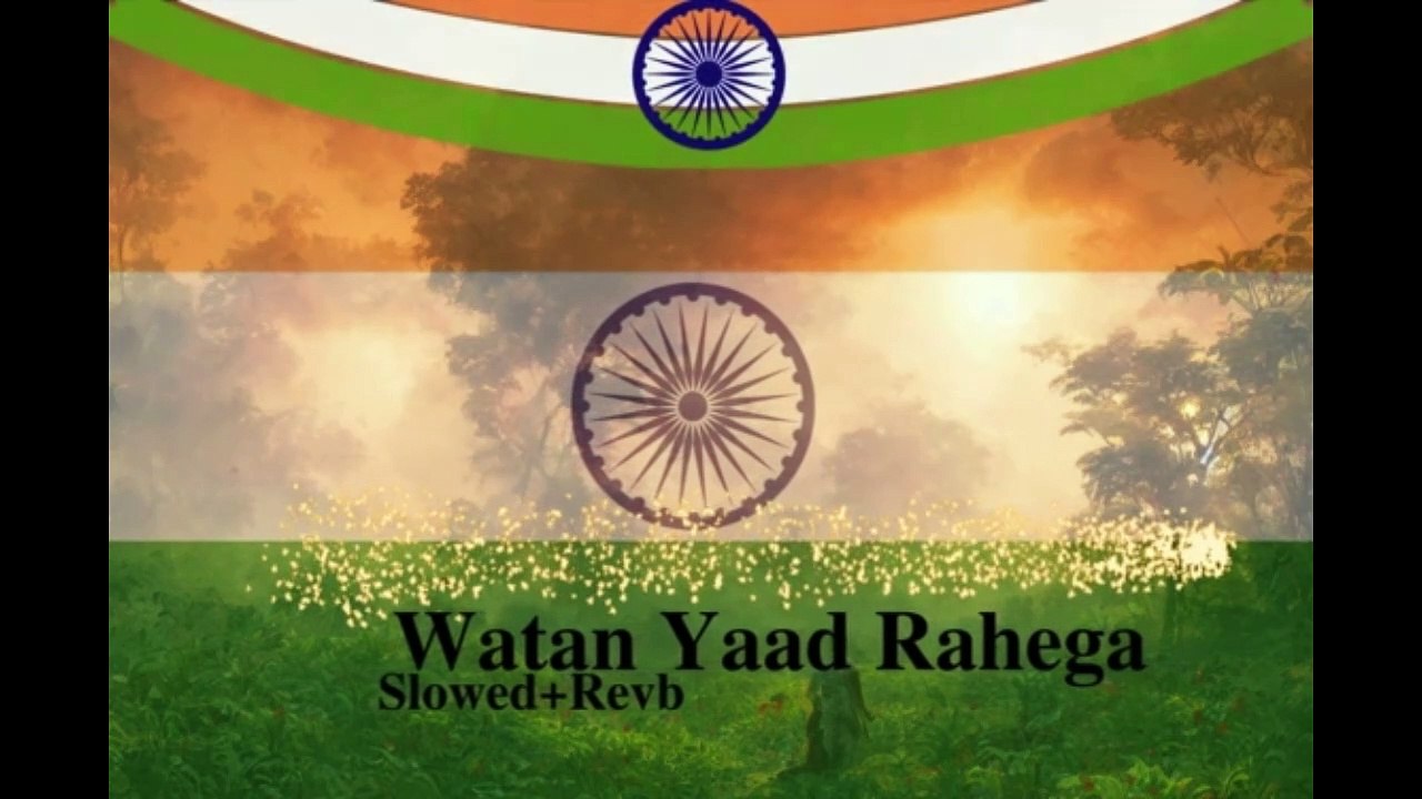 Wataan_Tu_Yaad_Rahega Slowed~Revb Special 15_August_National day of India