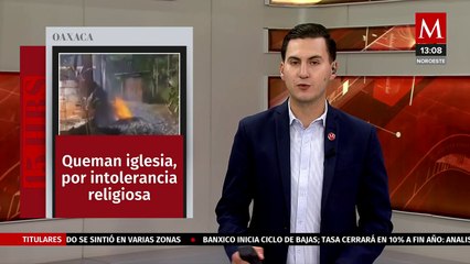 Por negarse a pagar la cuota para la fiesta patronal, queman una iglesia evangélica en Oaxaca