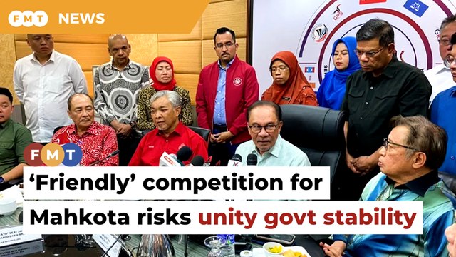 ‘Friendly’ competition for Mahkota threatens unity govt stability, says analyst