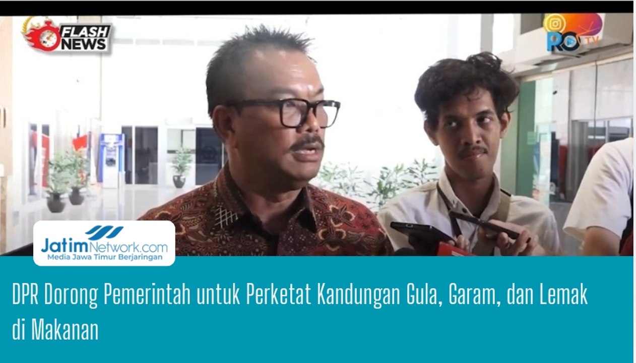 DPR Dorong Pemerintah untuk Perketat Kandungan Gula, Garam, dan Lemak di Makanan