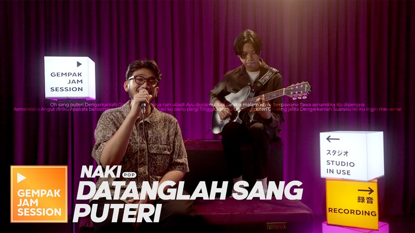 Naki - Datanglah Sang Puteri (Versi Akustik) | Gempak Jam Session