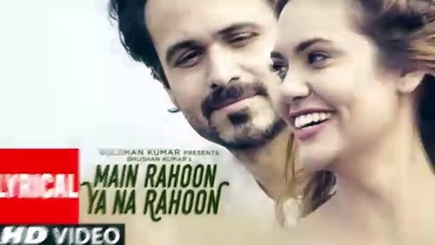 Main Rahoon Ya Na Rahoon Full LYRICAL Video Emraan Hashmi Esha Gupta Amaal Mallik Armaan Malik