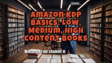 Amazon KDP Basics Low, Medium, High Content Books