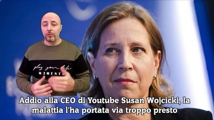 Addio alla CEO di Youtube Susan Wojcicki, la malattia l'ha portata via troppo presto