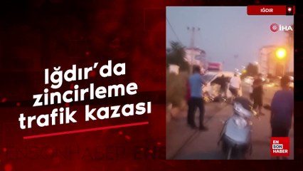 Iğdır’da korkutan zincirleme trafik kazası