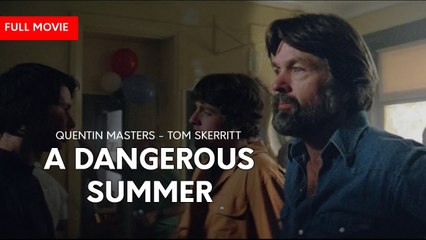 A Dangerous Summer | Full Movie | Quentin Masters | Tom Skerritt, Ian Gilmour, Giselle Morgan, Shane Porteous
