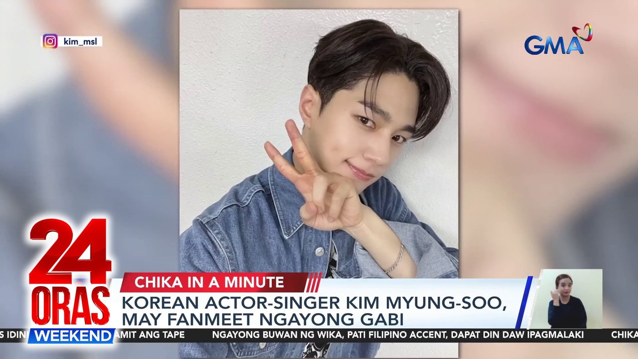Korean actor-singer Kim Myung-soo, may fanmeet ngayong gabi; Bambam ng GOT7, magbabalik-bansa sa September | 24 Oras Weekend