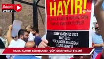 Murat Kurum konuşurken 'çöp istemiyoruz' eylemi