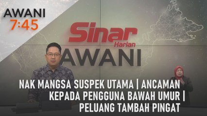 AWANI 7:45 [10/08/2024] – Anak mangsa suspek utama | Ancaman kepada pengguna bawah umur | Peluang tambah pingat