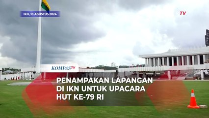 Dari Dekat! Penampakan Terkini Lapangan Upacara untuk Peringatan HUT ke-79 di IKN
