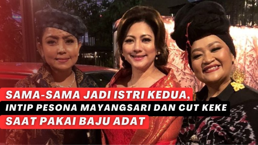 Sama-sama Jadi Istri Kedua, Intip Pesona Mayangsari dan Cut Keke saat Pakai Baju Adat