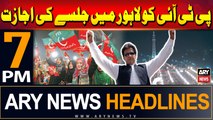 ARY News 7 PM Headlines | 10th August 2024 | PTI Allowed to jalsa in Lahore