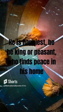 He is happiest, be he king or peasant, who finds peace in his home.#mq #viral #trendingshorts