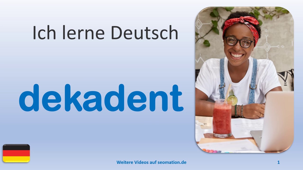✅dekadent✅ Ich lerne Deutsch mit Texten und Bildern