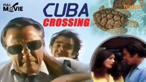 Cuba Crossing | Full Movie | Fidel Castro | Chuck Workman | Stuart Whitman, Robert Vaughn