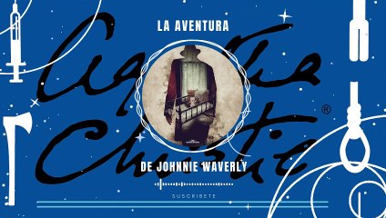 Las Aventuras De Johnnie Waverly de Agatha Christie | Audiolibro