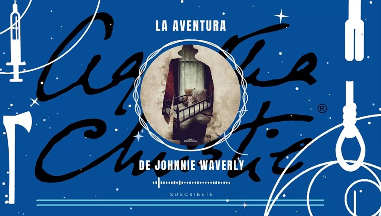 Las Aventuras De Johnnie Waverly de Agatha Christie | Audiolibro
