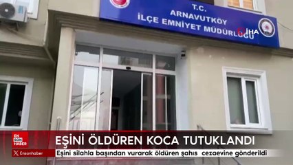 Arnavutköy’de sokak ortasında silahla eşini öldüren koca tutuklandı