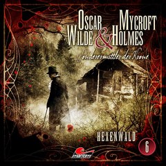 Oscar Wilde & Mycroft Holmes - Folge 6 : Hexenwald