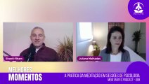 É importante respeita a Crença dos Pacientes - Meditantes PodCast #08