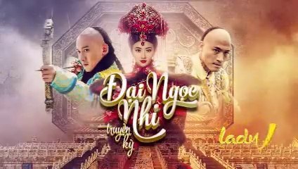 Tập 11 - Đại Ngọc Nhi Truyền Kỳ (Lồng tiếng)_DV Nhiếp Viễn, Cảnh Điềm