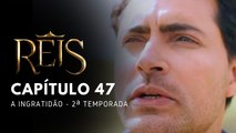 NOVELA REIS - CAPÍTULO 47