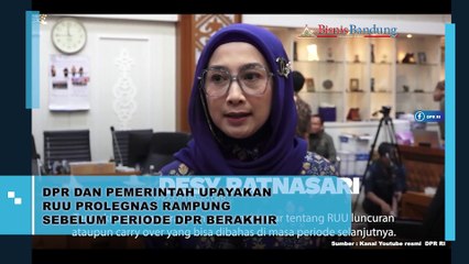 DPR Dan Pemerintah Upayakan RUU Prolegnas Rampung Sebelum Periode DPR Berakhir