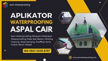 Telp/WA 0821 3435 8787 Jasa Waterproofing Aspal Cair Untuk Bangunan Seperti Dak, Dinding, Atap, Rooftop Serta Kubah