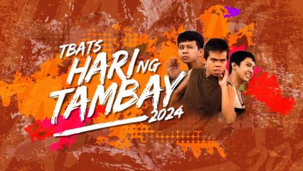 TBATS: Hari ng Tambay 2024 (Online Exclusive)