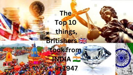 THE TOP 10 THINGS BRITISHERS TOOK FROM INDIA IN 1947 | ‍♂️ | Useful Insights | No. 3