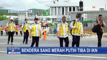 Bendera Sang Merah Putih dan Teks Proklamasi Tiba di IKN Jelang Upacara HUT Ke-79 RI