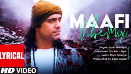 Maafi Lyrical Vibe Mix Jubin Nautiyal Sachin Jigar Priya Saraiya Yash Ingole T Series