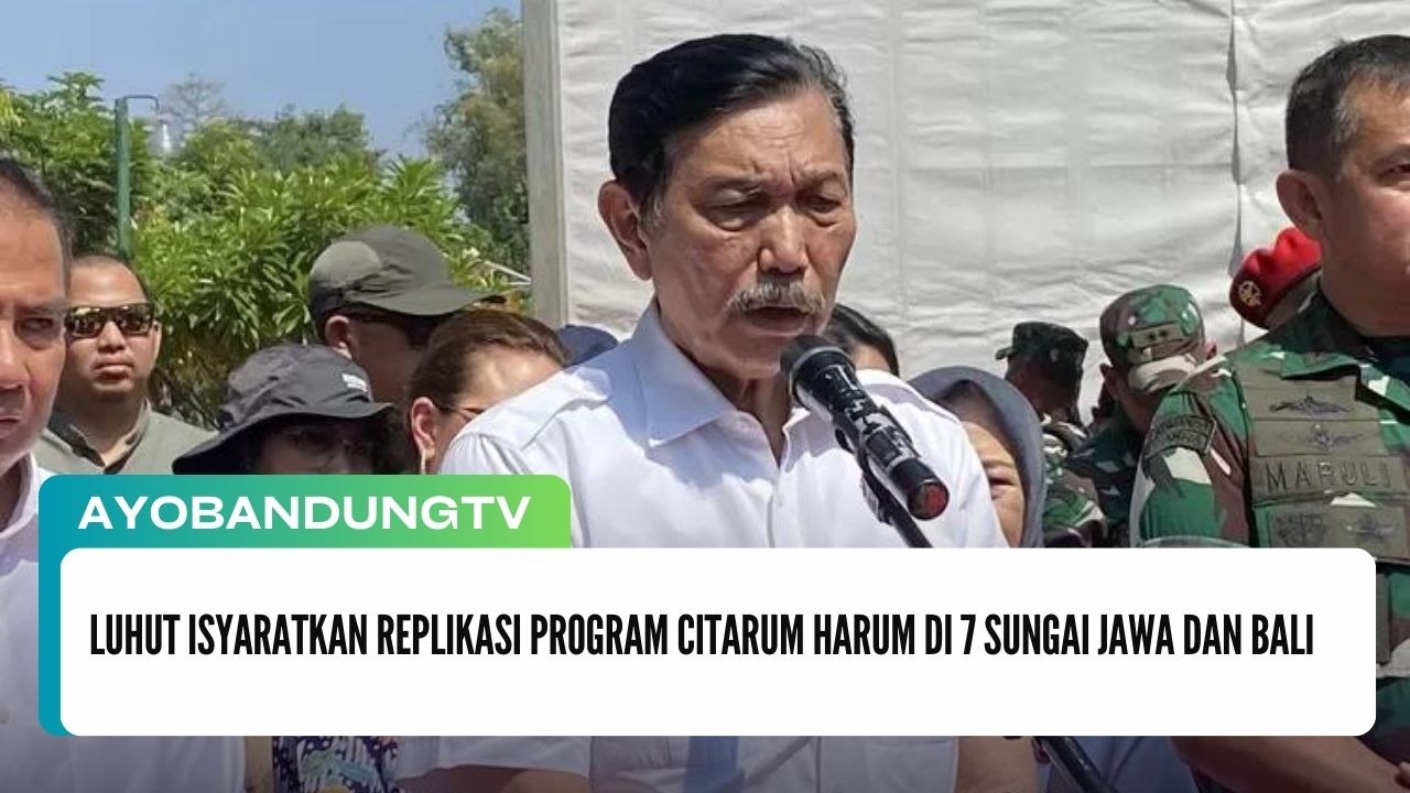 Luhut Isyaratkan Replikasi Program Citarum Harum di 7 Sungai Jawa dan Bali