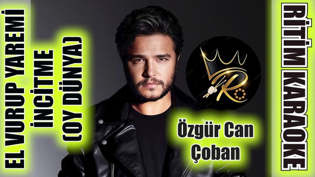 El Vurup Yaremi İncitme Tabip (Oy Dünya Dünya) - Özgür Can Çoban ✩ Ritim Karaoke (Tokat Hüseyni)