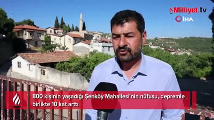800 kişinin yaşadığı mahallenin nüfusu, depremle birlikte 10 kat arttı