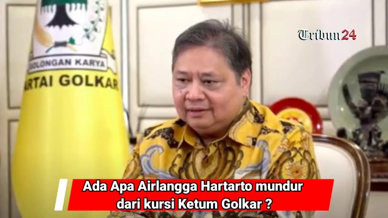 Ada Apa Airlangga Hartarto mundur dari kursi Ketum Golkar ?