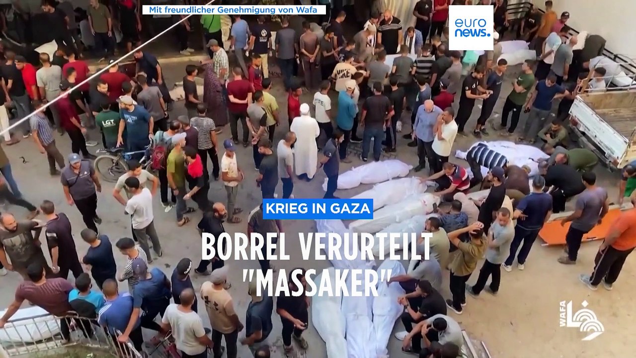 Borell zu Angriff auf Schule in Gaza: 'Keine Rechtfertigung für solche Massaker'